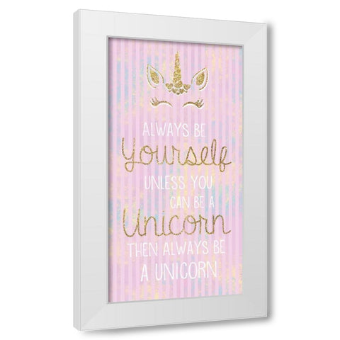 Unicorn Be Yourself White Modern Wood Framed Art Print by Gibbons, Lauren