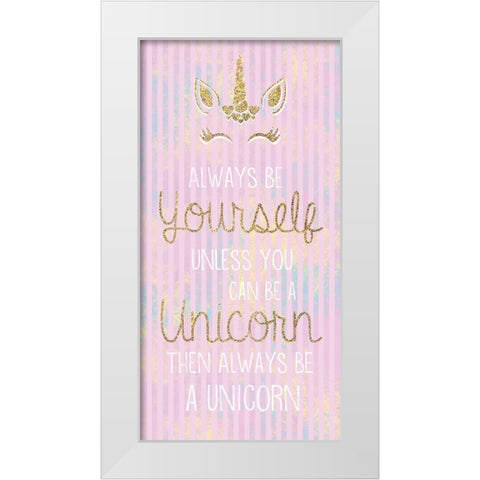 Unicorn Be Yourself White Modern Wood Framed Art Print by Gibbons, Lauren