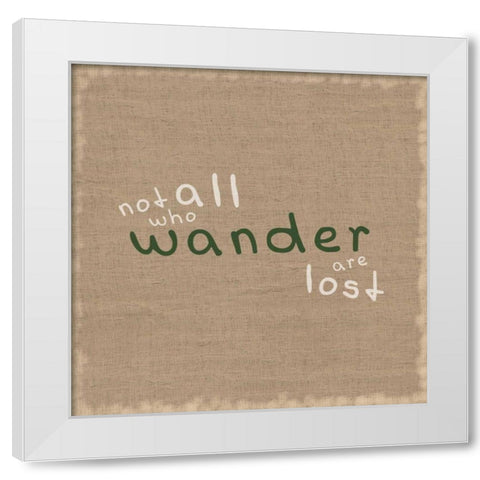 Not All Who Wander White Modern Wood Framed Art Print by Gibbons, Lauren