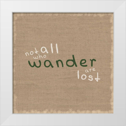 Not All Who Wander White Modern Wood Framed Art Print by Gibbons, Lauren
