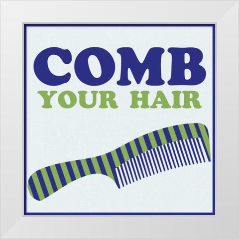 Comb Your Hair White Modern Wood Framed Art Print by Gibbons, Lauren