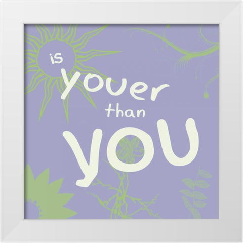 Youer Than You White Modern Wood Framed Art Print by Gibbons, Lauren