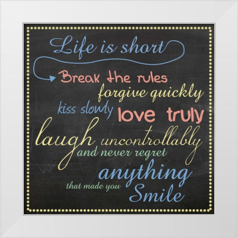 Life Is Short Chalk Color White Modern Wood Framed Art Print by Gibbons, Lauren