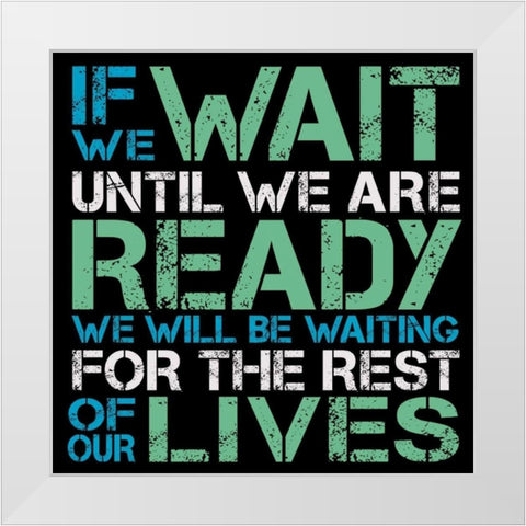 If We Wait White Modern Wood Framed Art Print by Gibbons, Lauren