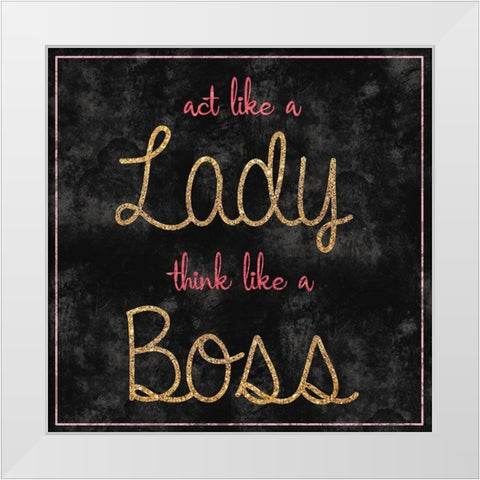 Like A Boss White Modern Wood Framed Art Print by Gibbons, Lauren