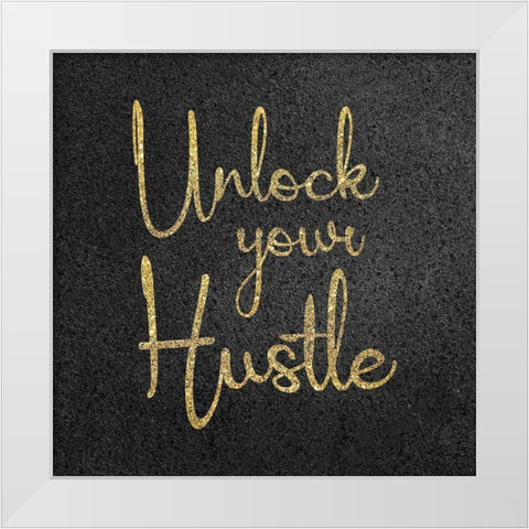 Unlock Hustle White Modern Wood Framed Art Print by Gibbons, Lauren
