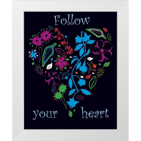 Follow Your Heart White Modern Wood Framed Art Print by Grey, Jace