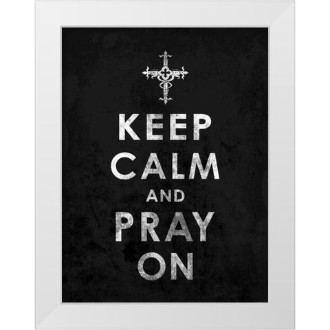 Keep Calm 2 White Modern Wood Framed Art Print by Grey, Jace