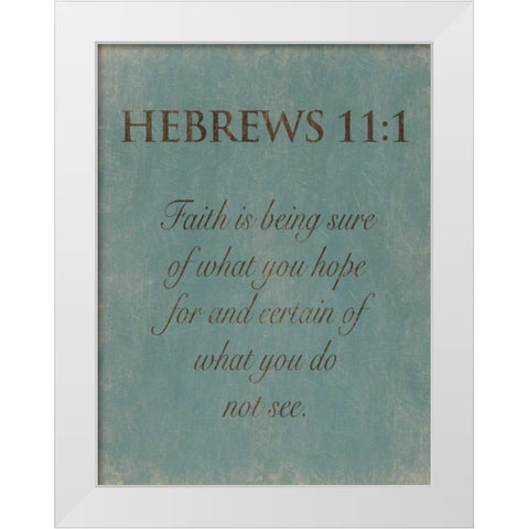 Hebrews 111 White Modern Wood Framed Art Print by Grey, Jace