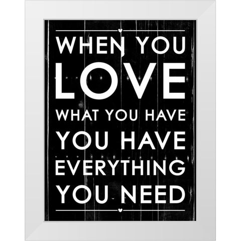 When You Love White Modern Wood Framed Art Print by Grey, Jace