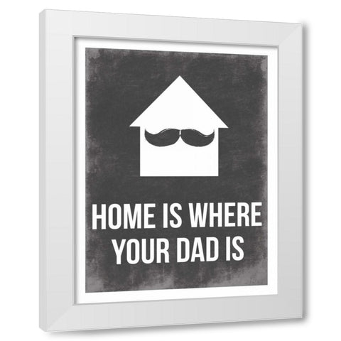 Dads Home White Modern Wood Framed Art Print by Grey, Jace