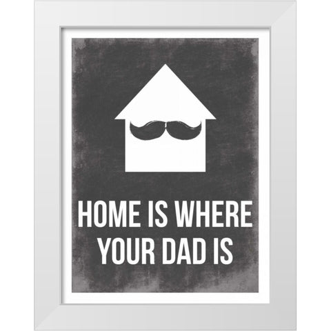 Dads Home White Modern Wood Framed Art Print by Grey, Jace