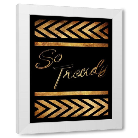 Gold So Trendy White Modern Wood Framed Art Print by Grey, Jace
