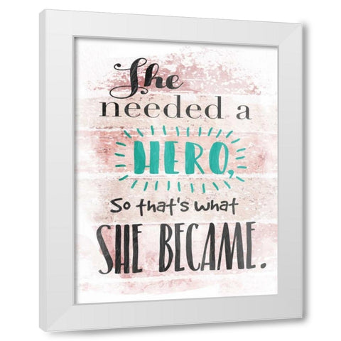 She Hero White Modern Wood Framed Art Print by Grey, Jace