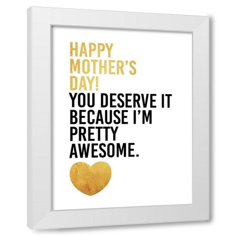 Mothers Awesome Gold White Modern Wood Framed Art Print by Grey, Jace