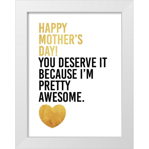 Mothers Awesome Gold White Modern Wood Framed Art Print by Grey, Jace