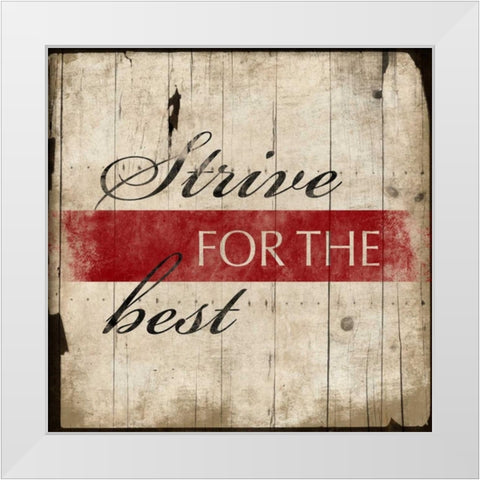 Strive for the best White Modern Wood Framed Art Print by Grey, Jace