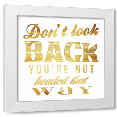 Dont look back gold White Modern Wood Framed Art Print by Grey, Jace