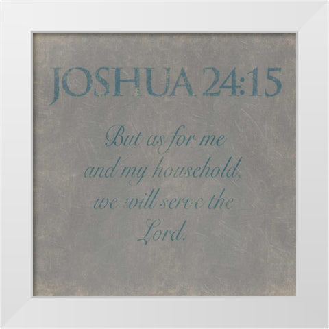 Joshua 24-15 White Modern Wood Framed Art Print by Grey, Jace