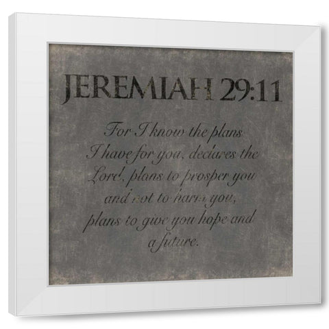 Jeremiah 29-11 White Modern Wood Framed Art Print by Grey, Jace