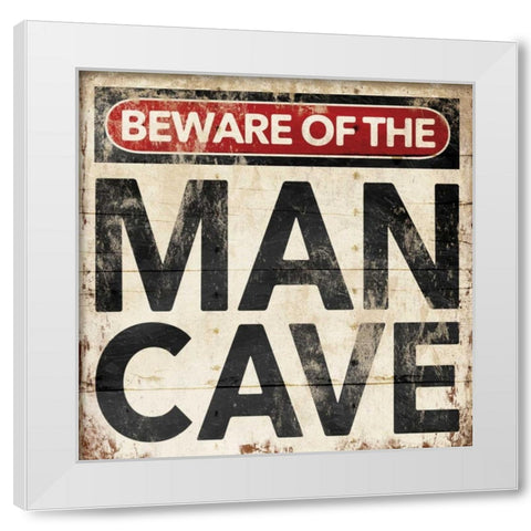 Mancave Sign White Modern Wood Framed Art Print by Grey, Jace