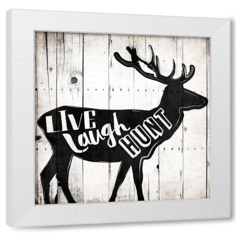 Live Laugh Hunt White Modern Wood Framed Art Print by Grey, Jace