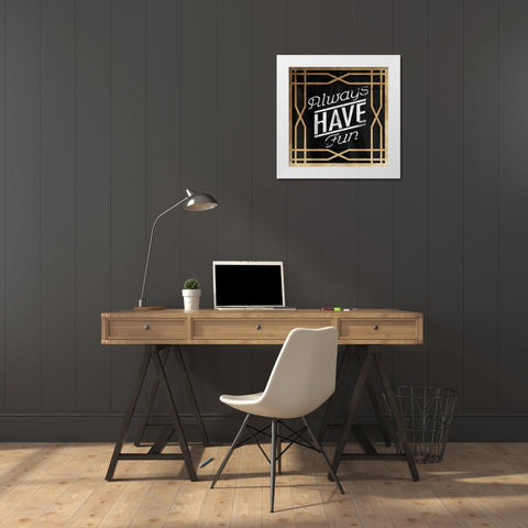 Always Have Fun White Modern Wood Framed Art Print by Grey, Jace
