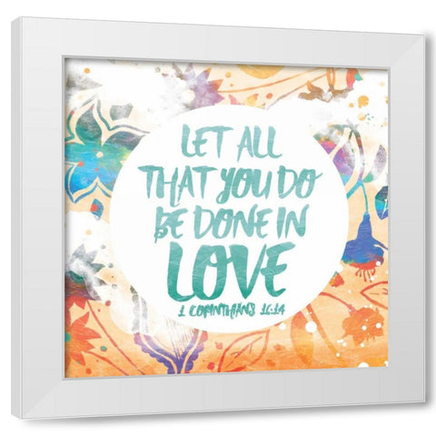 Be Done In Love White Modern Wood Framed Art Print by Grey, Jace