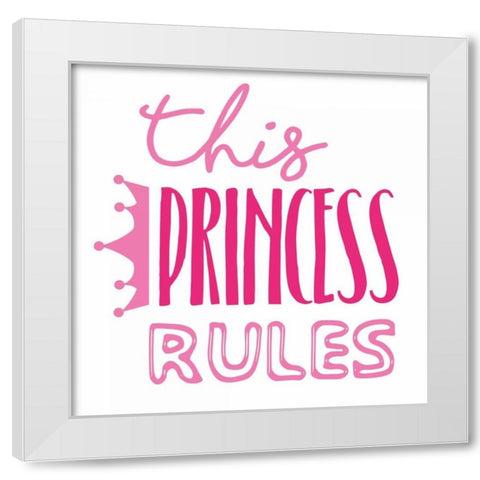 Princess Rules White Modern Wood Framed Art Print by Grey, Jace