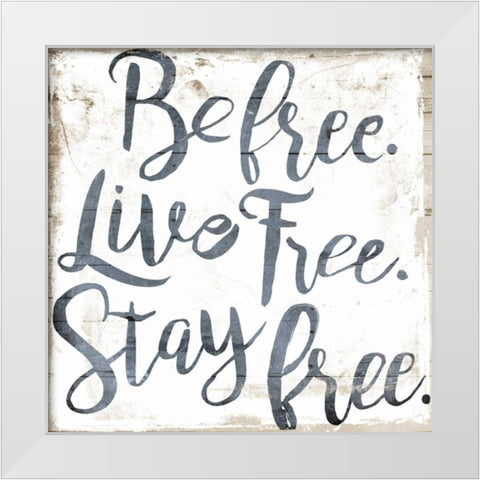 Be Live Stay White Modern Wood Framed Art Print by Grey, Jace