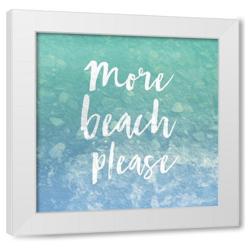 More Beach Please White Modern Wood Framed Art Print by Grey, Jace