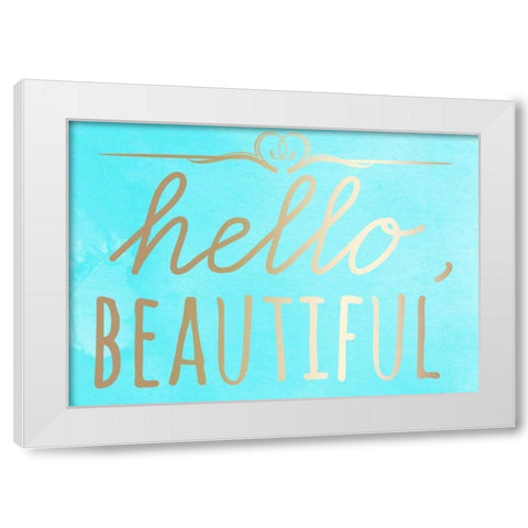 Hello Beautiful White Modern Wood Framed Art Print by Matic, Jelena
