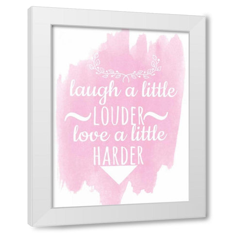 Laugh A Little Louder White Modern Wood Framed Art Print by Matic,Jelena