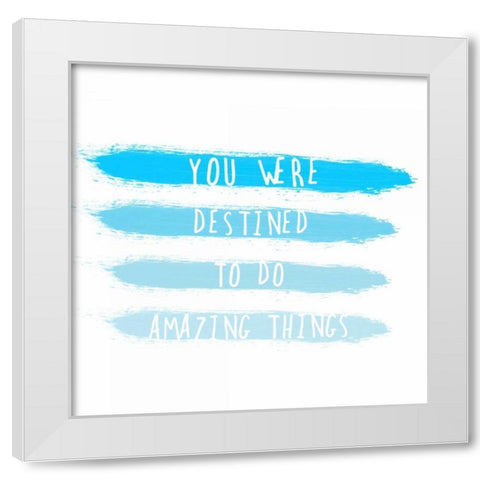 You Were Destined White Modern Wood Framed Art Print by Matic, Jelena