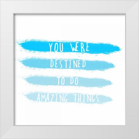 You Were Destined White Modern Wood Framed Art Print by Matic, Jelena