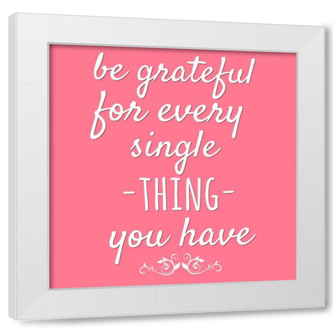 Be Grateful White Modern Wood Framed Art Print by Matic, Jelena