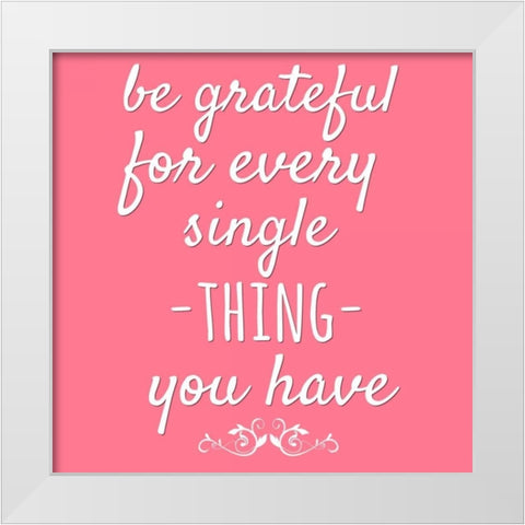 Be Grateful White Modern Wood Framed Art Print by Matic, Jelena