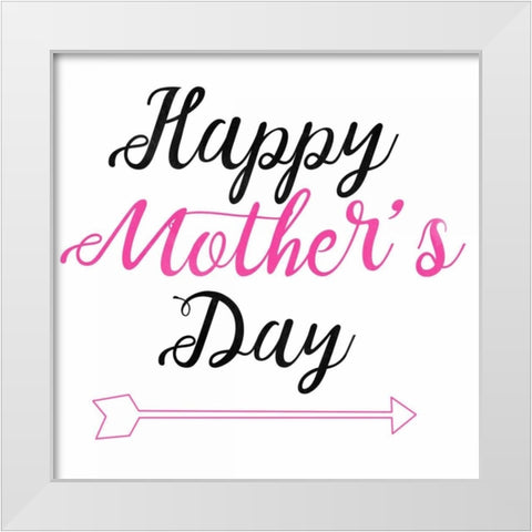 Happy Mothers Day 1 White Modern Wood Framed Art Print by Matic, Jelena