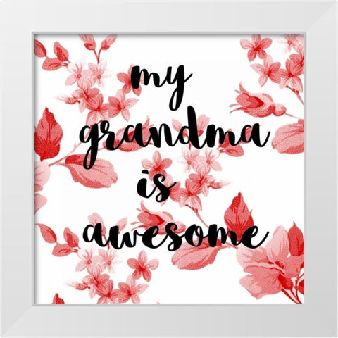 Awesome Grandma White Modern Wood Framed Art Print by Matic, Jelena