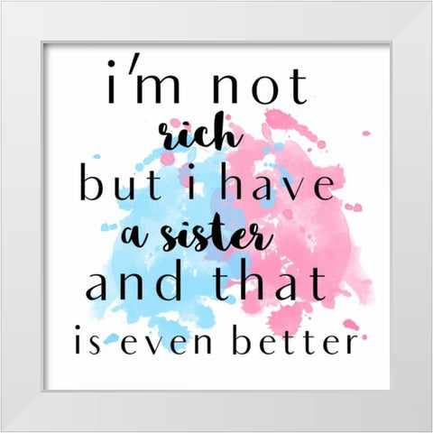 Sisters Are Better White Modern Wood Framed Art Print by Matic, Jelena
