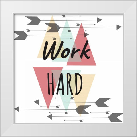Work Hard White Modern Wood Framed Art Print by Matic, Jelena