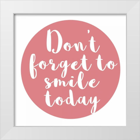 Smile Today White Modern Wood Framed Art Print by Matic,Jelena