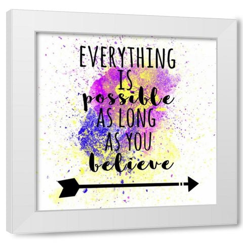 Everything Is Possible White Modern Wood Framed Art Print by Matic,Jelena