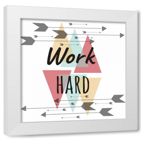 Work Hard White Modern Wood Framed Art Print by Matic,Jelena