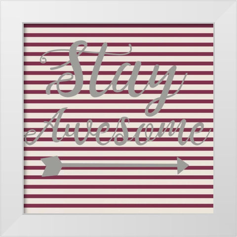Stay Awesome Stripe White Modern Wood Framed Art Print by Matic,Jelena