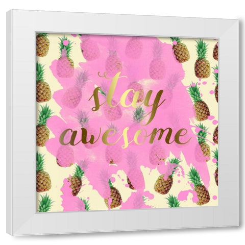Stay Awesome Pineapple White Modern Wood Framed Art Print by Matic,Jelena