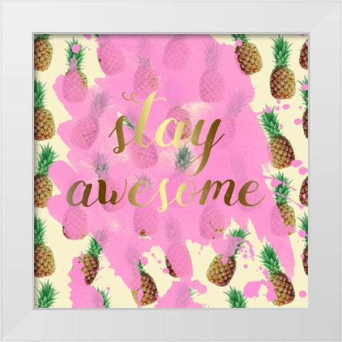 Stay Awesome Pineapple White Modern Wood Framed Art Print by Matic,Jelena