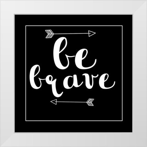 Be Brave Arrow White Modern Wood Framed Art Print by Matic,Jelena