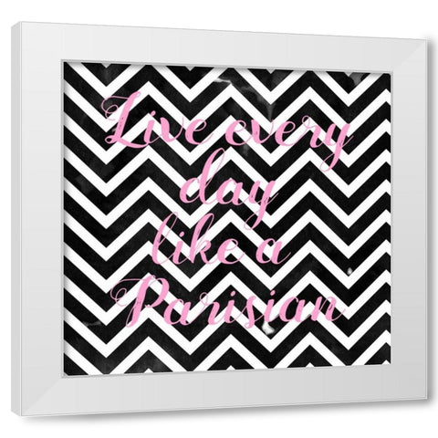 Live Like A Parisian Chevron Black White White Modern Wood Framed Art Print by Matic,Jelena