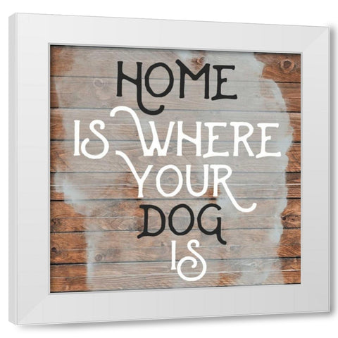 Home Is Dog Wood Sign White Modern Wood Framed Art Print by Matic,Jelena